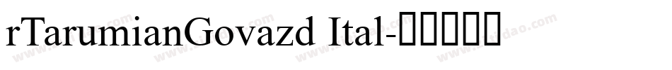 rTarumianGovazd Ital字体转换